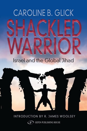 Shackled Warrior Israel and the Global Jihad