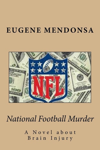 National Football Murder A Novel about Brain Injury