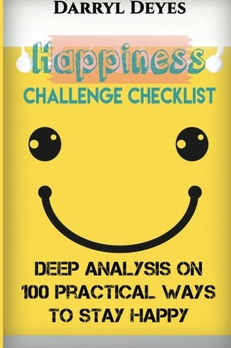 Happiness Challenge Checklist Deep Analysis on 100 Practical Ways to Stay Happy