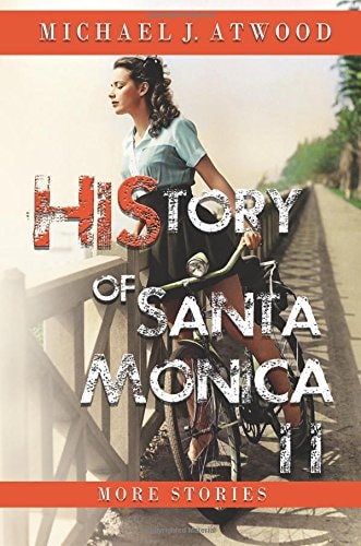 HiStory of Santa Monica II More Stories