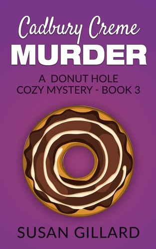 Cadbury Creme Murder A Donut Hole Cozy Mystery - Book 3