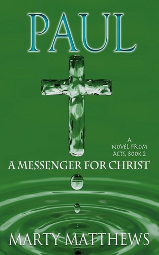 Paul A Messenger For Christ: A Novel from ACTS, Book 2