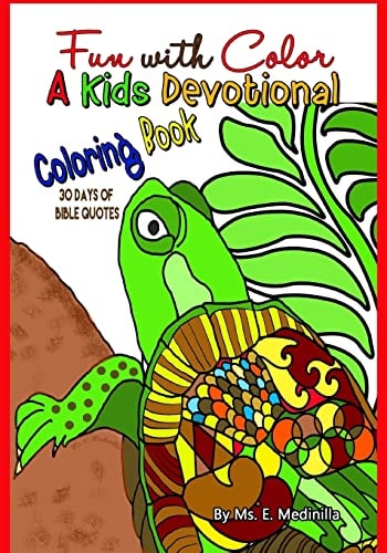 Fun with Color a Kids Devotional Coloring Book with 30 Days of Bible Quotes