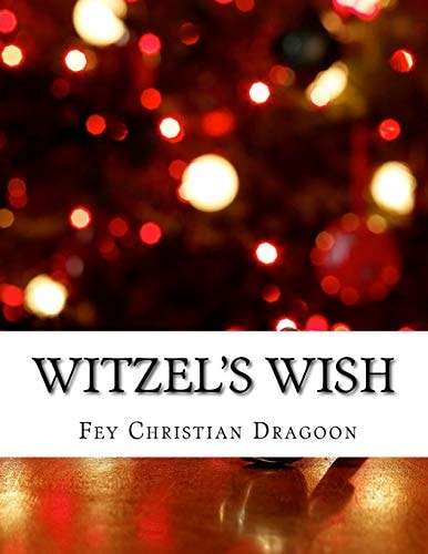 Witzel's Wish An Enchanted and Enlightened Fairy Tale