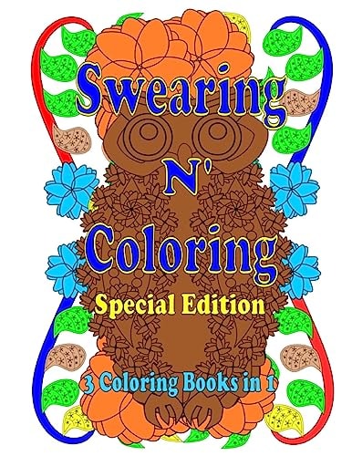 Swearing N' Coloring Special Edition A Collection of Three Swear Word Adult Coloring Books
