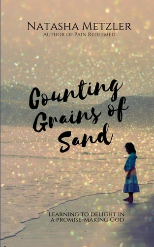 Counting Grains of Sand Learning to Delight in a Promise-Making God