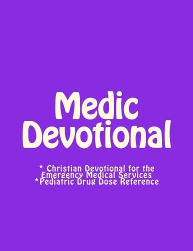 Medic Devotional A Christian Devotional for the Emergency Medical Services