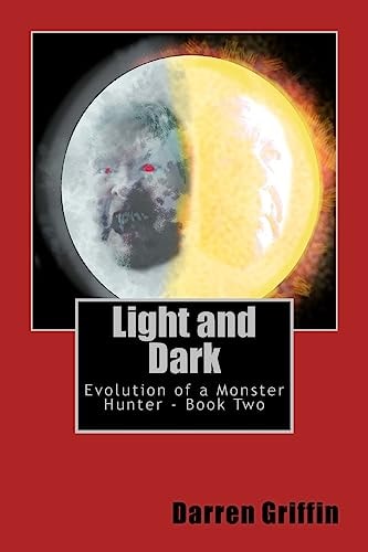 Evolution of a Monster Hunter - Book Two Light and Dark