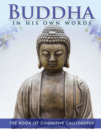Buddha in His Own Words The Book of Cognitive Calligraphy