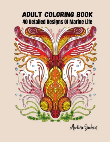Adult Coloring Book - Submerge Yourself In Marine Life 40 Detailed Coloring Pages Of Marine Life