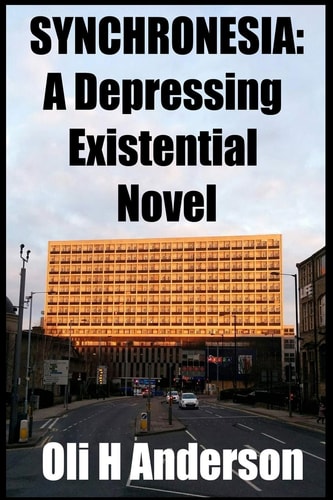 Synchronesia A Depressing Existential Novel