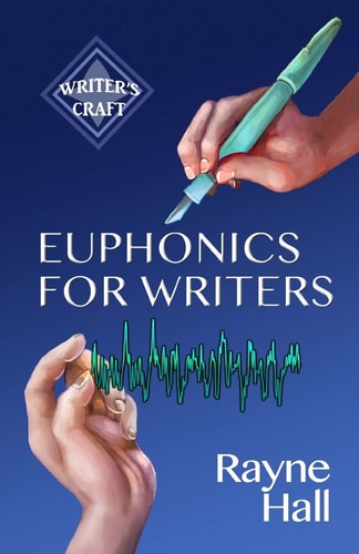 Euphonics for Writers Professional Techniques for Fiction Authors
