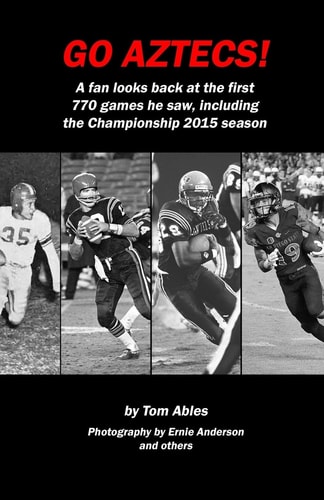 Go Aztecs! 3rd Edition A Fan Looks Back at the First 770 Games He Saw