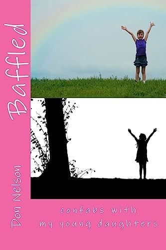 Baffled Confabs with My Young Daughters