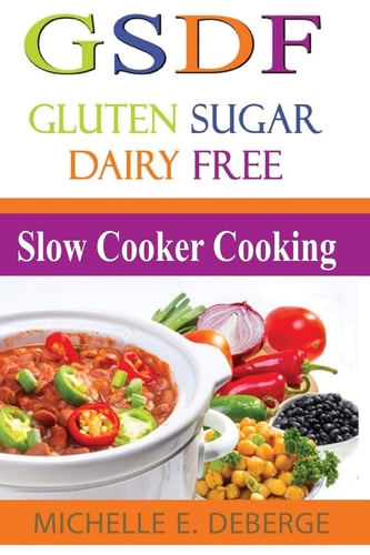 Slow Cooker Cooking Gluten Sugar Dairy Free