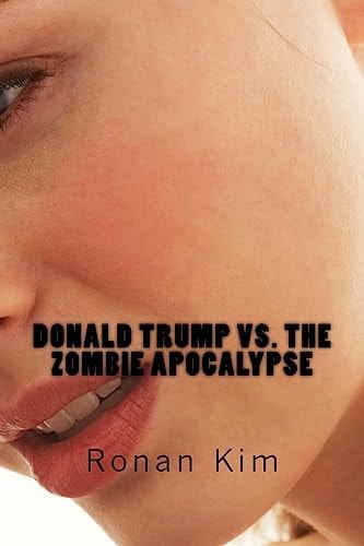 Donald Trump Vs. The Zombie Apocalypse Also Featuring: Bernie Sanders, Hillary Clinton, Ted Cruz and That's Not All, Act Now and Get a Guest Appearance by Sacha Baron Cohen for Free.