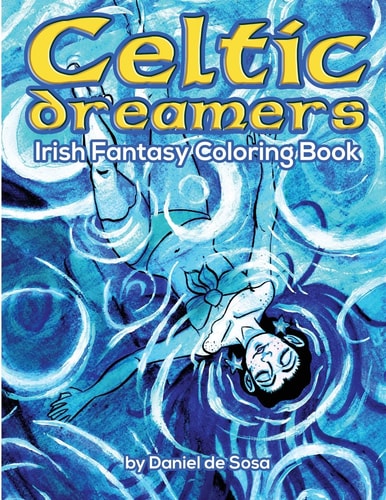 Celtic Dreamers Irish Fantasy Coloring Book (45 Relaxing Designs) Irish Fantasy Adult Coloring Book