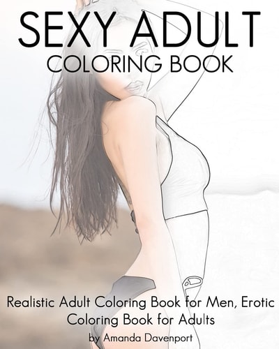 Sexy Adult Coloring Book Realistic Adult Coloring Book for Men, Erotic Coloring Book for Adults