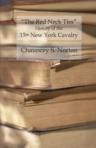 The Red Neck Ties History of the 15th New York Volunteer Cavalry