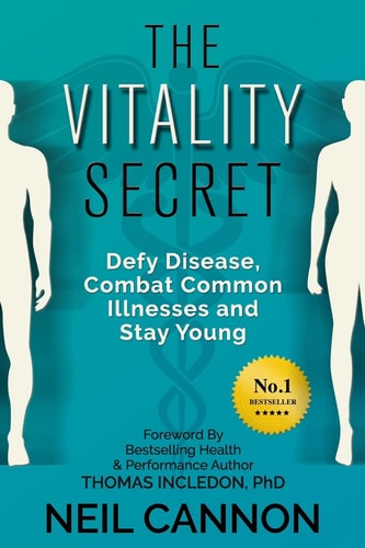 The Vitality Secret Defy Disease, Combat Common Illnesses and Stay Young