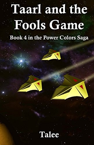 Taarl And The Fools Game Book 4 in the Power Colors Saga
