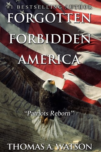 Forgotten Forbidden America_ Patriots Reborn
