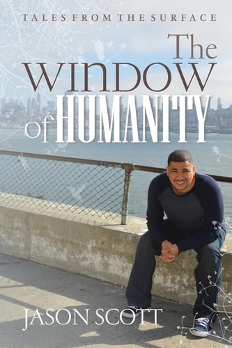 The Window of Humanity Tales From The Surface