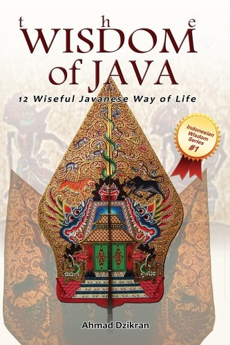 The Wisdom of Java 12 Wiseful Javanese Way of Life