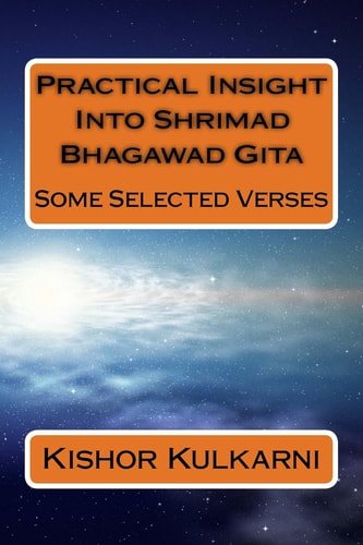 Practical Insight Into Shrimad Bhagawad Gita Some Selected Verses