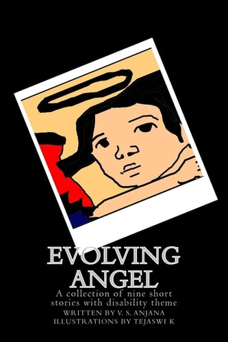 Evolving Angel A Collection of Nine Short Stories with Disability Theme
