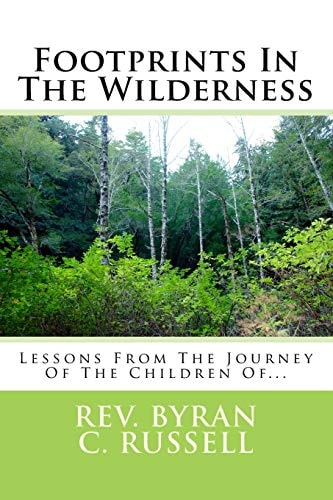 Footprints In The Wilderness Lessons From The Journey Of The Children Of...