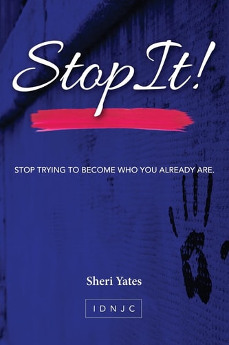 Stop It Stop Trying to Become Who You Already Are
