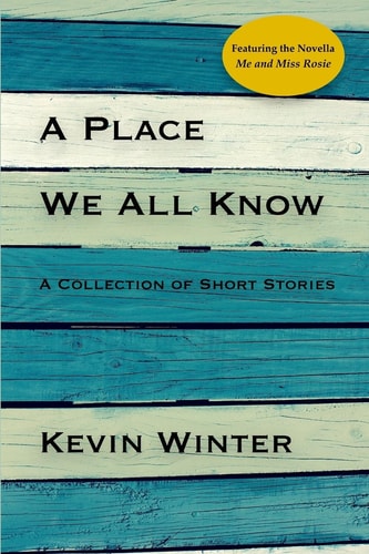 A Place We All Know A Collection of Short Stories