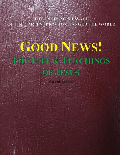 Good News! The Life and Teachings of Jesus