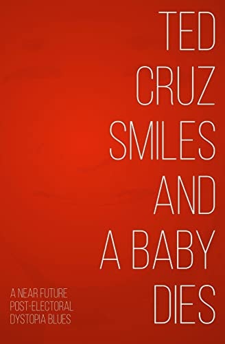 Ted Cruz Smiles and a Baby Dies
