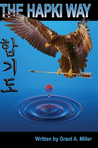 The Hapki Way Reviewing the History and Usage of Hap and Ki in the Art of Hapkido