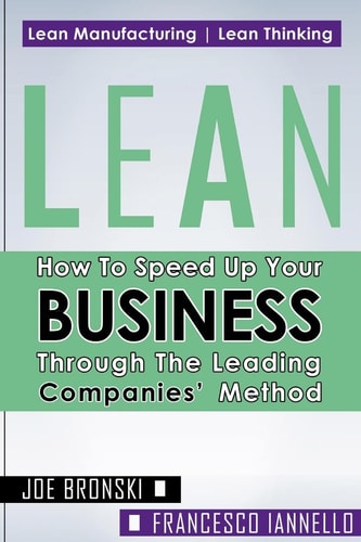 Lean How to Speed Up Your Business Through the Leading Companies' Method