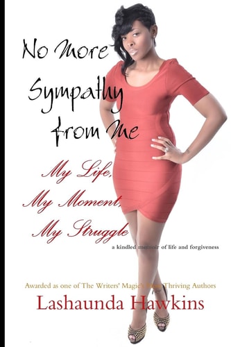 No More Sympathy From Me My Life, My Moment, My Struggle