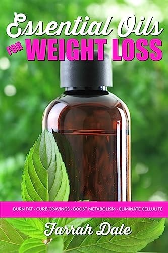 Essential Oils for Weight Loss The Ultimate Beginners Guide to Losing Weight, B