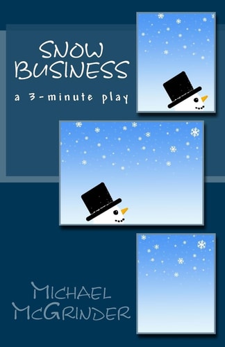 Snow Business A 3-Minute Play