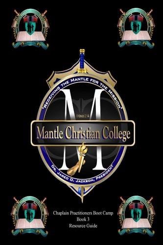 Chaplain Practitioners Boot Camp Book 3 Biblical Counseling Therapies, Models and Styles Desk Reference