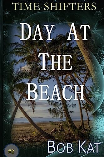 Day At The Beach Time Shifters Book #2
