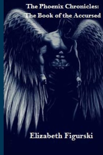 The Phoenix Chronicles; The Book of the Accursed