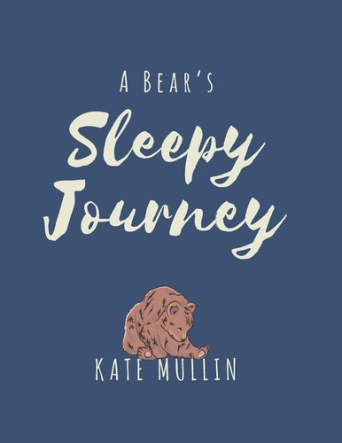 A Bear's Sleepy Journey A Bedtime Story Using Psychology and Language to Promote Sleep