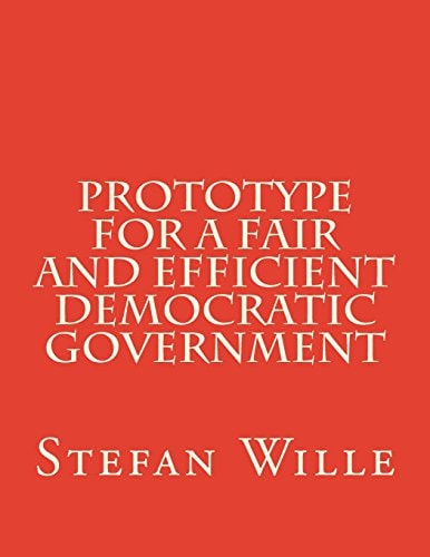 Prototype for a Fair and Efficient Democratic Government