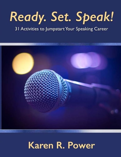 Ready. Set. Speak! 31 Activities to Jumpstart Your Speaking Career