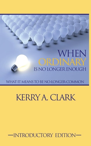When Ordinary Is No Longer Enough What It Means To Be No-Longer-Common