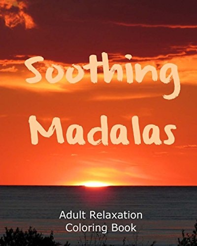 Soothing Madalas Adult Relaxation Coloring Book