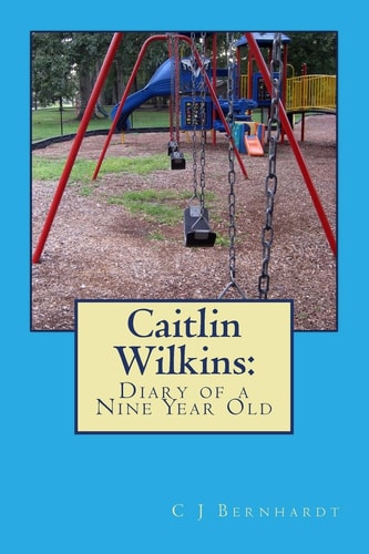 Caitlin Wilkins Diary of a Nine Year Old