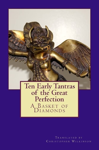 Ten Early Tantras of the Great Perfection A Basket of Diamonds